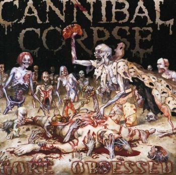 CANNIBAL CORPSE - GORE OBSESSED