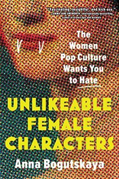 Unlikeable Female Characters - Anna Bogutskaya - Sourcebooks - 9781728274744 - Онлайн книжарница Ciela | ciela.com