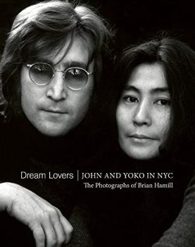 Dream Lovers - John And Yoko in NYC - Brian Hamill - Acc Art Books - 9781788840972
 - Онлайн книжарница Ciela | ciela.com