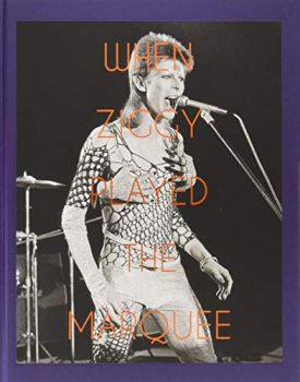 When Ziggy Played the Marquee - David Bowie's Last Performance as Ziggy Stardust - Terry O'Neill - Acc Art Books - 9781851498666 - Онлайн книжарница Ciela | ciela.com