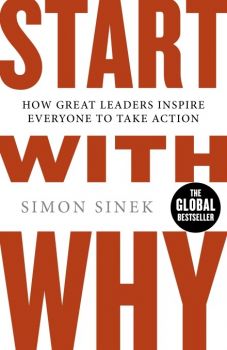 Start with Why - Simon Sinek - Penguin - 9780241958223 - Онлайн книжарница Ciela | ciela.com
