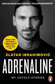 Adrenaline - My Untold Stories - Zlatan Ibrahimovic 