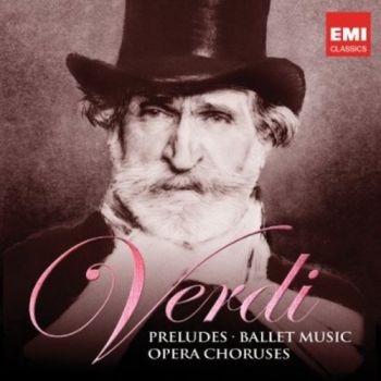 VERDI - PRELUDES BALLET MUSIC OPERA CHORUSES 2CD