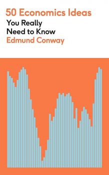 50 Economics Ideas You Really Need to Know - Edmund Conway - 9781529425130 - Mobius - Онлайн книжарница Ciela | ciela.com