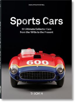 50 Ultimate Sports Cars - 1910s to Present -Charlotte Fiell, Peter Fiell - 9783836591669 - Taschen - Онлайн книжарница Ciela | ciela.com