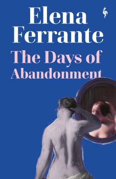 The Days of Abandonment - Elena Ferrante - Europa Editions - 9781787702066 - Онлайн книжарница Ciela | ciela.com