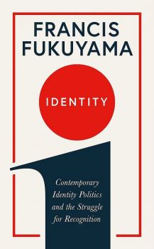Identity - Francis Fukuyama - Profile Books - 9781781259818 - Онлайн книжарница Ciela | ciela.com
