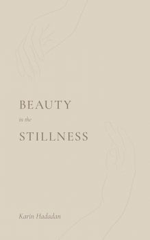 Beauty In The Stillness - Karin Hadadan - 9781949759662 - Онлайн книжарница Ciela | ciela.com