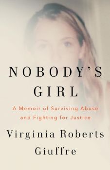 Nobody's Girl - A Memoir of Surviving Abuse and Fighting for Justice - Virginia Roberts Giuffre - 9781529985245 - Random House - Онлайн книжарница Ciela | ciela.com