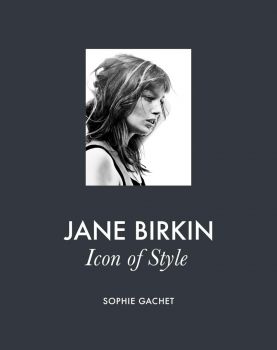 Jane Birkin - Icon of Style - Sophie Gachet - Abrams - 9781419783593 - Онлайн книжарница Ciela | ciela.com