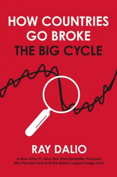 How Countries Go Broke - Ray Dalio - 9780241824030
 - Simon & Schuster - Онлайн книжарница Ciela | ciela.com