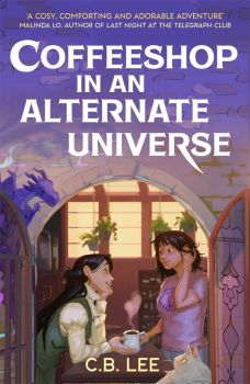 Coffeeshop in an Alternate Universe - 9781471419379 - C. B. Lee - Bonnier Books UK - Онлайн книжарница Ciela | ciela.com
