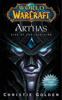 World of Warcraft: Arthas - Rise of the Lich King - Christie Golden - Pocket Books - 9781439157602 - Онлайн книжарница Ciela | ciela.com