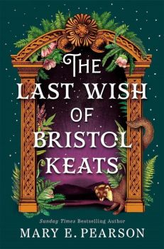 The Last Wish of Bristol Keats - Hardcover - Mary E. Pearson - 9781035093762 - Tor Bramble - Онлайн книжарница Ciela | ciela.com