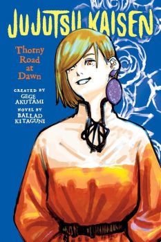 Thorny Road at Dawn - A Jujutsu Kaisen Novel - Ballad Kitaguni - Gege Akutami - 9781974732562 - VIZ Media - Онлайн книжарница Ciela | ciela.com