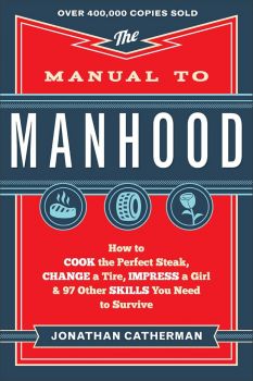The Manual to Manhood - Jonathan Catherman - Revell - 9780800722296 - Онлайн книжарница Ciela | ciela.com