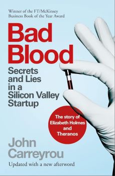 Bad Blood - Secrets and Lies in a Silicon Valley Startup - John Carreyrou - 9781035006779 - Pan Macmillan - Онлайн книжарница Ciela | ciela.com