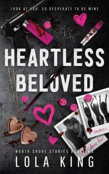 Heartless Beloved - North Shore Stories - Book 2 - Lola King - King & Hunter - 9781916837010 - Онлайн книжарница Ciela | ciela.com 