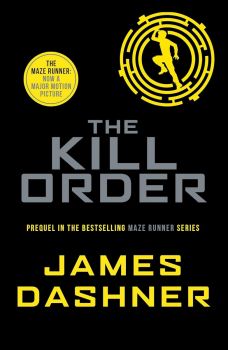 The Kill Order - James Dashner - Chicken House
 - 9781909489431 - Онлайн книжарница Ciela | ciela.com