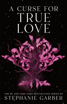 A Curse for True Love - Once Upon a Broken Heart - Book 3 - Stephanie Garber - 9781250851215 - Онлайн книжарница Ciela | ciela.com
