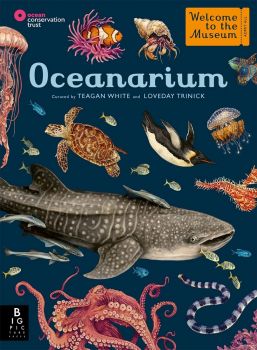Oceanarium - Welcome To The Museum - 9781787416314 - Big Picture Press - Loveday Trinick - Онлайн книжарница Ciela | ciela.com