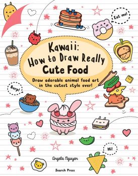 Kawaii - How to Draw Really Cute Food - A Drawing Book