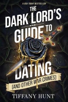 
The Dark Lord's Guide to Dating (And Other War Crimes) - Guides to Villainy and Love Series - Book 1 - Tiffany Hunt - 9781398558977 - Scarlett Press - Онлайн книжарница Ciela | ciela.com