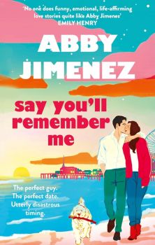 Say You'll Remember Me - Abby Jimenez - Little Brown - 9780349442839 - Онлайн книжарница Ciela | ciela.com