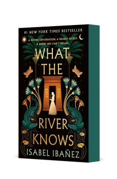 What the River Knows - Secrets of the Nile Series - Book 1 - Isabel Ibañez - St. Martin's Publishing - 9781250408624 - Онлайн книжарница Ciela | ciela.com