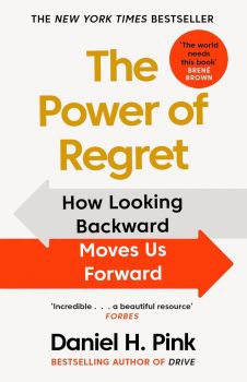 The Power of Regret - Daniel H. Pink - Canongate - 9781838857066 - Онлайн книжарница Ciela | ciela.com

