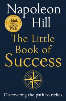 The Little Book of Success - Macmillan Business - Napoleon Hill - 9781035001040 - Онлайн книжарница Ciela | ciela.com