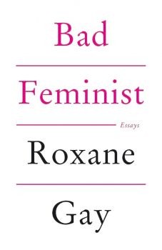 Bad Feminist - Roxane Gay - Corsair - 9781472119735
 - Онлайн книжарница Ciela | ciela.com