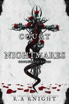Court of Nightmares - Courts and Kings Series - Book 1 - K. A. Knight - Amazon Publishing - 9781399954303 - Онлайн книжарница Ciela | ciela.com