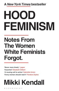 Hood Feminism - Mikki Kendall - Bloomsbury Publishing - 9781526622709 - Онлайн книжарница Ciela | ciela.com