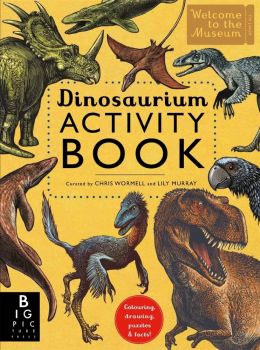 Dinosaurium - Activity Book - Lily Murray - 9781783706945 - Big Picture Press - Онлайн книжарница Ciela | ciela.com