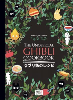 The Unofficial Ghibli Cookbook - Thibaud Villanova - Titan Books - 9781803363523 - Онлайн книжарница Ciela | ciela.com
