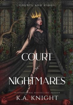 Court of Nightmares - Courts and Kings Series - Book 1 - Hardback - K. A. Knight - Amazon Publishing - 9781399956390 - Онлайн книжарница Ciela | ciela.com