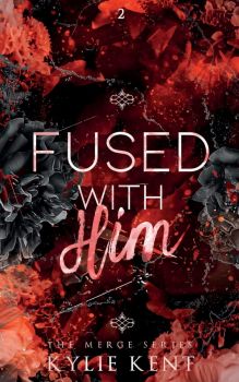 Fused With Him The Merge - Book 2 - Kylie Kent - McCartney Industries Pty Ltd - 9780648998136 - Онлайн книжарница Ciela | ciela.com