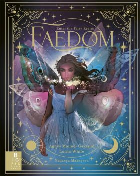 Faedom - Enter the World of Fairies - Agnes Monod-Gayraud - Big Picture Press - 9781800784956