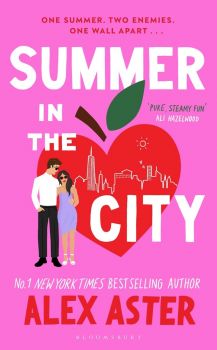 Summer in the City - Alex Aster - 9781526686923
 - Bloomsbury Publishing - Онлайн книжарница Ciela | ciela.com