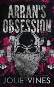 Arran's Obsession - Body Count - Book 1 - Jolie Vines - Jolie Vines Publishing - 9781738572335 - Онлайн книжарница Ciela | ciela.com
