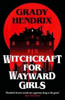 Witchcraft for Wayward Girls - Grady Hendrix - Tor Nightfire - 9781035030880 - Онлайн книжарница Ciela | ciela.com