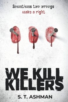 We Kill Killers - I Kill Killers - Book 2 - S T Ashman - 9781737856948 - Timeless Papers - Онлайн книжарница Ciela | ciela.com
