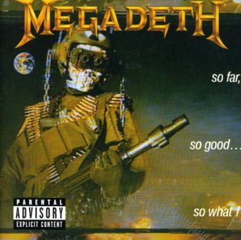 MEGADETH - SO FAR, SO GOOD... SO WHAT !