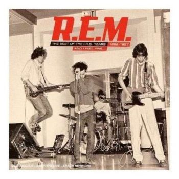R.E.M. " And I Feel Fine... The Best Of The I.R.S. Years 1982-1987 "
