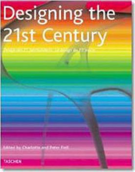 DESIGNING THE 21st CENTURY. “Taschen s 25th anniversary special ed.“ /HB/