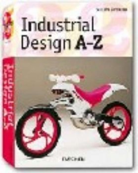 INDUSTRIAL DESIGN A-Z. “Taschen s 25th anniversary special ed.“ /PB/