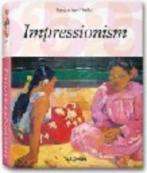 IMPRESSIONISM. “Taschen s 25th anniversary special ed.“ /PB/