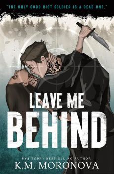 Leave Me Behind - K.M. Moronova - Bloom Books - 9781464260124 - Онлайн книжарница Ciela | ciela.com