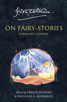 Tolkien on Fairy-stories - Expanded edition